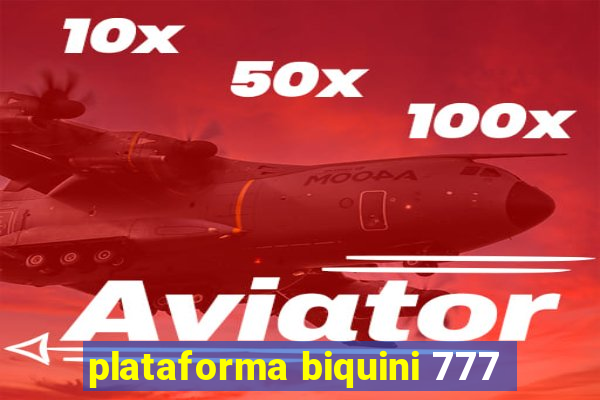 plataforma biquini 777